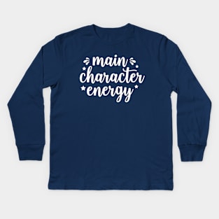 Main Character energy Kids Long Sleeve T-Shirt